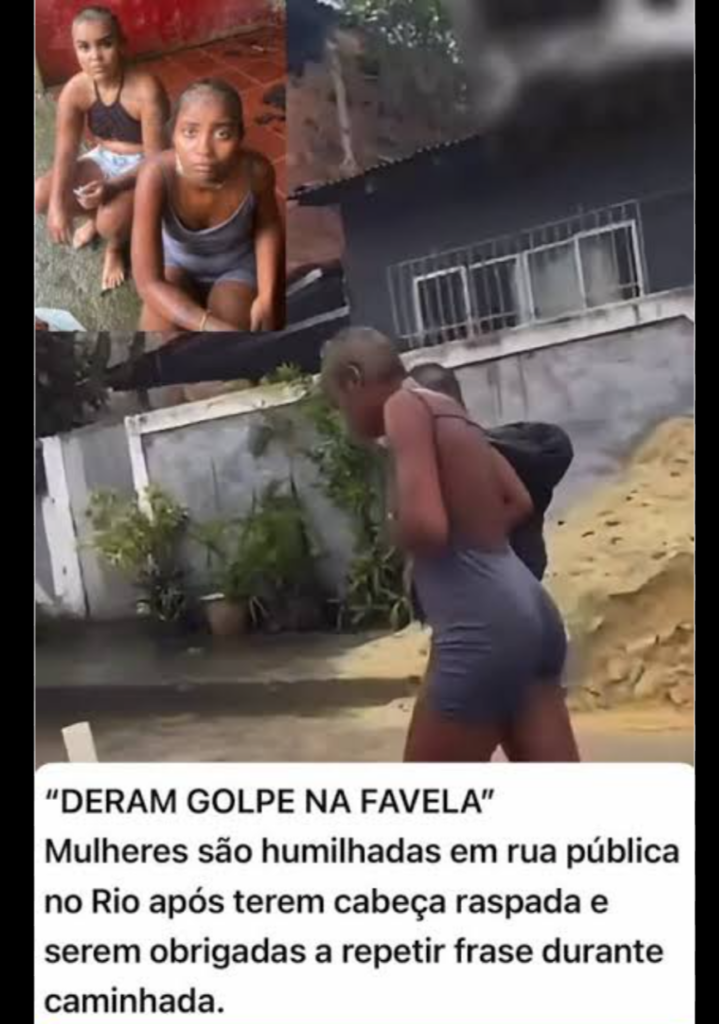 Justiça paralela ou punição humilhante: O caso das mulheres com a cabeça raspada que revoltou e dividiu opiniões no Rio de Janeiro.
